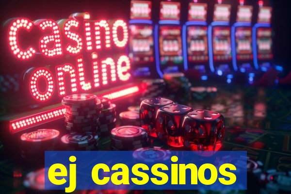 ej cassinos